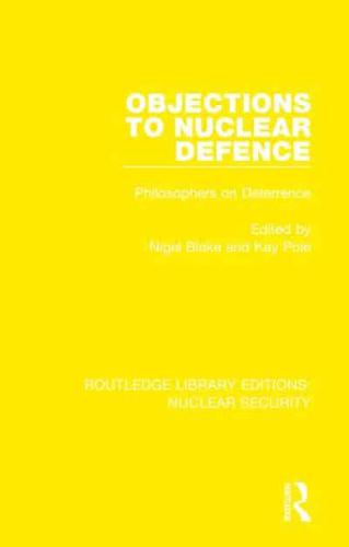 Objections to Nuclear Defence: Philosophers on Deterrence