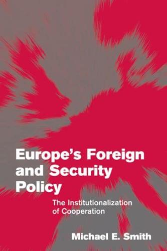 Europe's Foreign and Security Policy: The Institutionalization of Cooperation