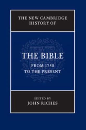 The New Cambridge History of the Bible. Volume 4 From 1750 to the Present