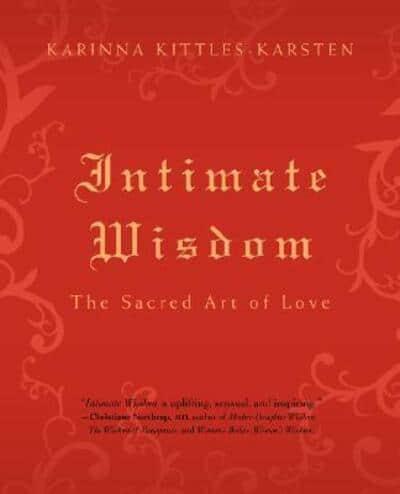 Intimate Wisdom: The Sacred Art of Love