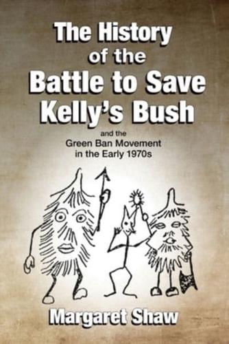 The History of the Battle to Save Kelly's Bush