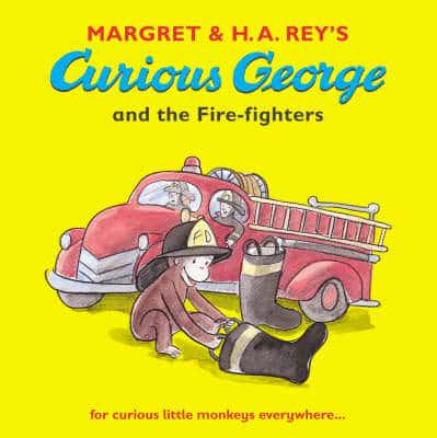 Margret & H.A. Rey's Curious George and the Fire-Fighters