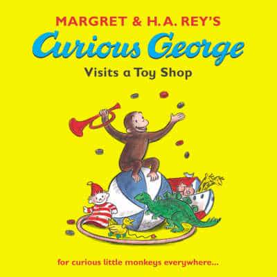 Margret & H.A. Rey's Curious George Visits a Toy Shop
