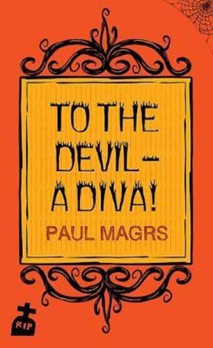 To the Devil - A Diva!