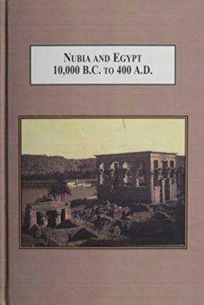 Nubia and Egypt, 10,000 B.C. To 400 A.D