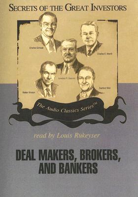 Deal Makers, Brokers, and Bankers
