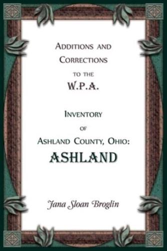 Additions and Corrections to the W.P.A. Inventory of Ashland County, Ohio