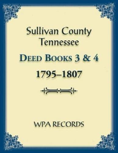 Sullivan County, Tennessee Deed Books 3 & 4 1795-1807