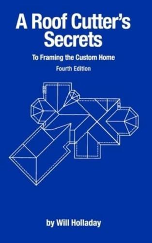 A Roof Cutter's Secrets to Framing the Custom Home