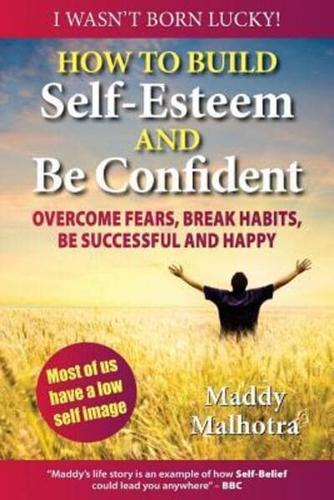 How to Build Self-Esteem and Be Confident
