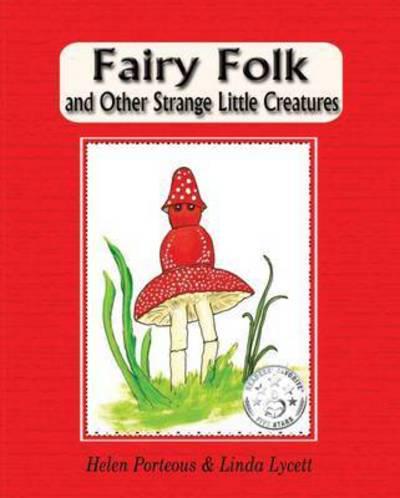 Fairy Folk and Other Strange Little Creatures: Children's Short Stories with Pictures