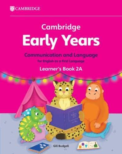 Cambridge Early Years Communication and Language for English as a First Language Learner's Book 2A