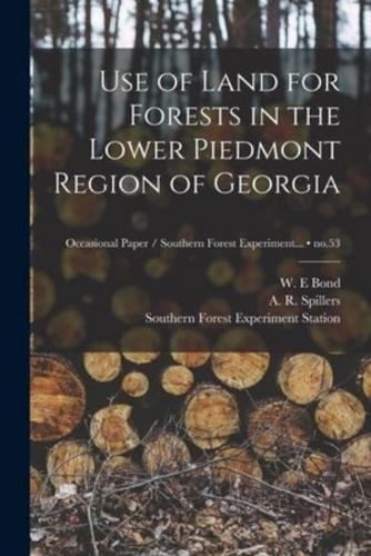 Use of Land for Forests in the Lower Piedmont Region of Georgia; No.53