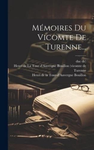 Mémoires Du Vicomte De Turenne...