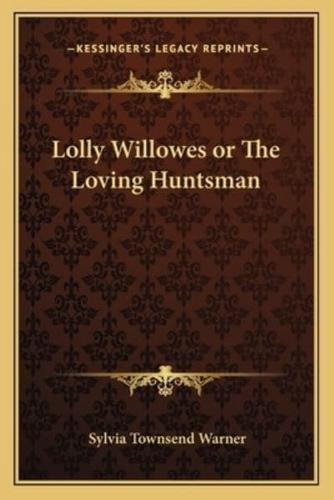 Lolly Willowes or The Loving Huntsman