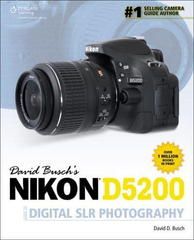 David Busch's Nikon D5200 Guide to Digital SLR Photography