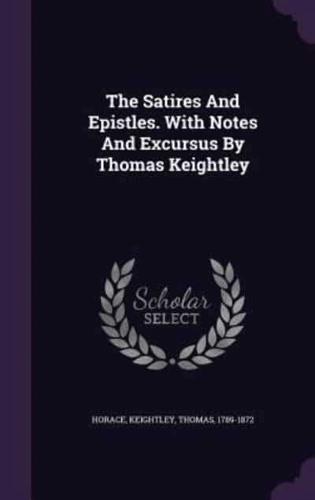 The Satires And Epistles. With Notes And Excursus By Thomas Keightley