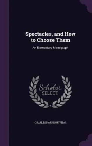 Spectacles, and How to Choose Them