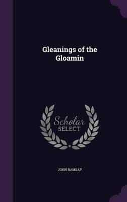 Gleanings of the Gloamin