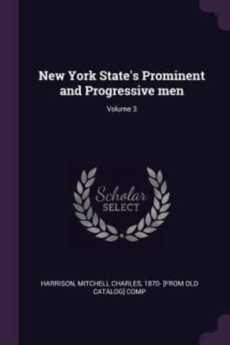 New York State's Prominent and Progressive Men; Volume 3