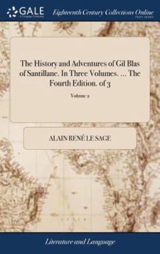 The History and Adventures of Gil Blas of Santillane. In Three Volumes. ... The Fourth Edition. of 3; Volume 2
