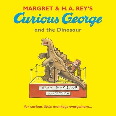 Margret & H.A. Rey's Curious George and the Dinosaur