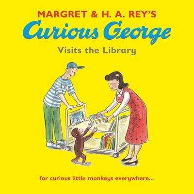 Margret & H.A. Rey's Curious George Visits the Library
