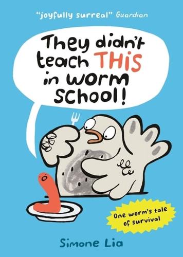 They Didn't Teach This in Worm School!