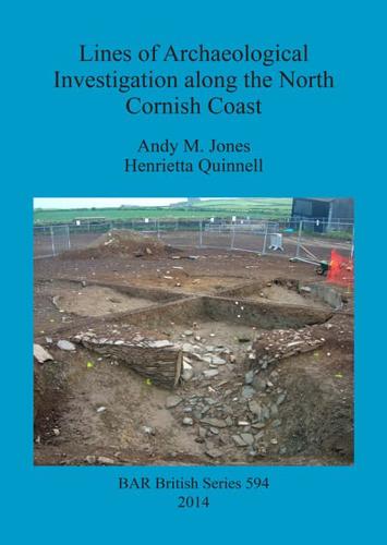 Lines of Archaeological Investigation Along the North Cornish Coast