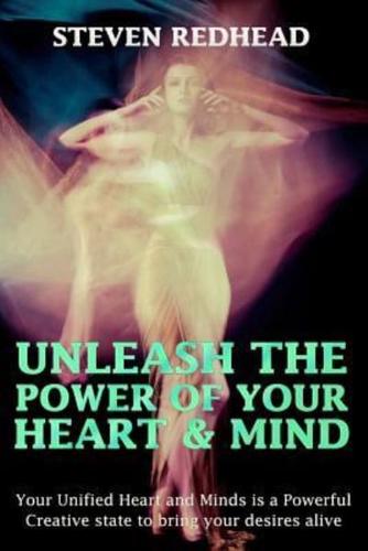 Unleash The Power of Your Heart and Mind