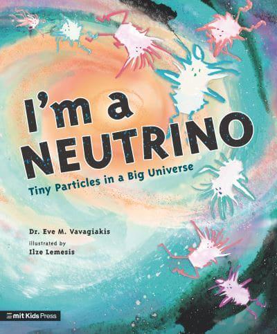I'm a Neutrino