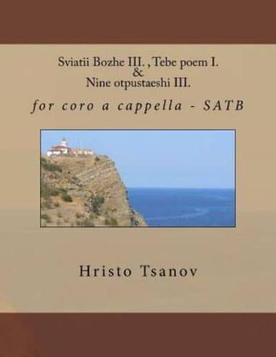 Sviatii Bozhe III., Tebe Poem I. & Nine Otpustaeshi III.