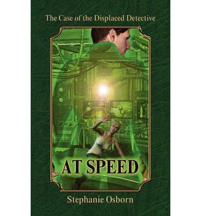 The Case of the Displaced Detective: At Speed