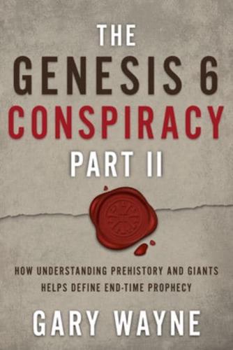 The Genesis 6 Conspiracy Part II