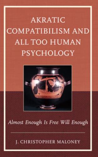 Akratic Compatibilism and All Too Human Psychology