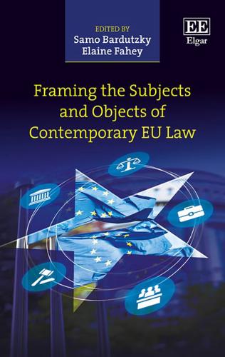 Framing the Subjects and Objects of Contemporary EU Law