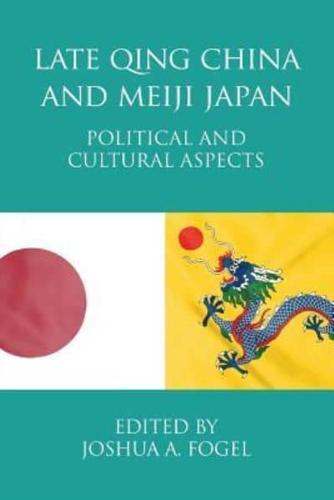 Late Qing China and Meiji Japan: Political and Cultural Aspects