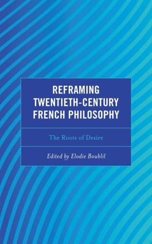 Reframing Twentieth-Century French Philosophy