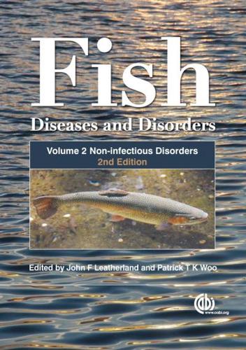 Fish Diseases and Disorders. Volume 2 Non-Infectious Disorders