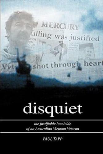 Disquiet - the Justifiable Homicide of an Australian Vietnam Veteran