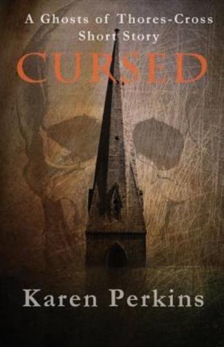 Cursed: A Ghosts of Thores-Cross Short Story