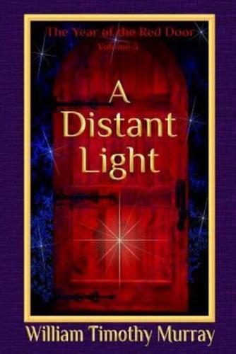 A Distant Light: Volume 3 of The Year of the Red Door