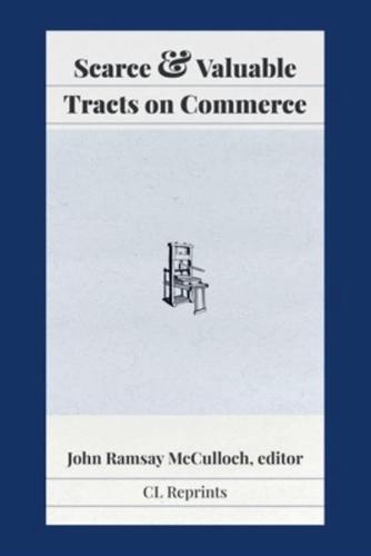 Scarce and Valuable Tracts on Commerce