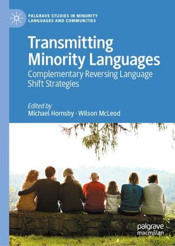 Transmitting Minority Languages : Complementary Reversing Language Shift Strategies