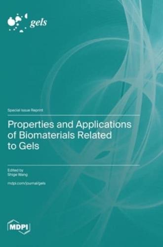 Properties and Applications of Biomaterials Related to Gels