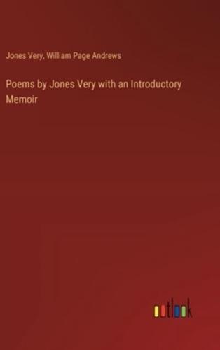 Poems by Jones Very With an Introductory Memoir