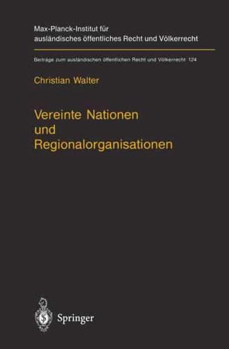 Vereinte Nationen und Regionalorganisationen : Eine Untersuchung zu Kapitel VIII der Satzung der Vereinten Nationen