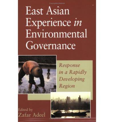 East Asian Experience in Environmental Governance: Response in a Rapidly Developing Region