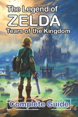 The Legend of Zelda Tears of the Kingdom Complete Guide and Walkthrough