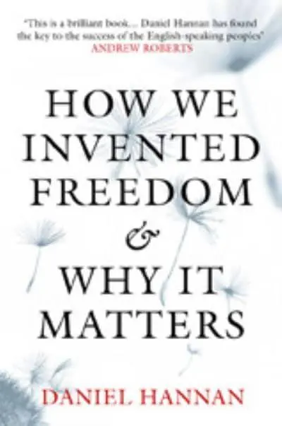 ISBN: 9781781857540 - How We Invented Freedom & Why It Matters